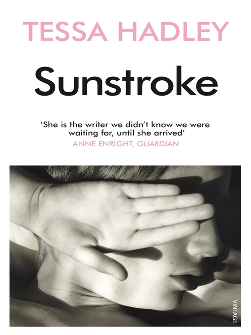 Title details for Sunstroke and Other Stories by Tessa Hadley - Wait list